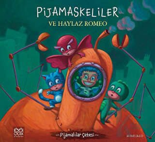 Pijamaskeliler ve Haylaz Romeo - Halkkitabevi