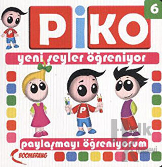 Piko Yeni Şeyler Öğreniyor 6 - Paylaşmayı Öğreniyorum