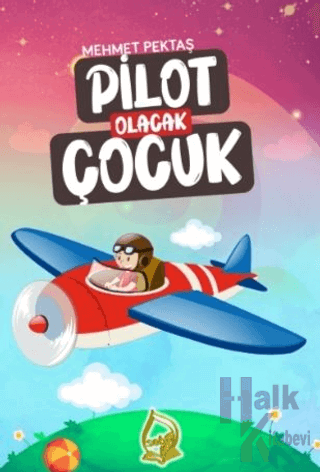 Pilot Olacak Çocuk - Halkkitabevi