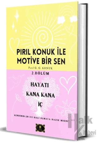 Pırıl Konuk ile Motive Bir Sen -II-