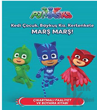 Pjmasks - Kedi Çocuk, Baykuş Kız, Kertenkele Marş Marş!