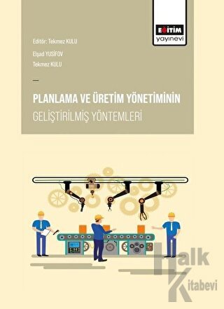 Planlama ve Üretim Yönetiminin Geliştirilmiş Yöntemleri