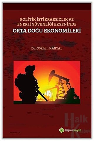 Politik İstikrarsızlık ve Enerji Güvenliği Ekseninde Orta Doğu Ekonomileri