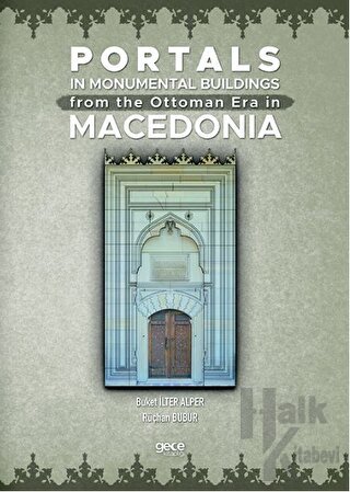 Portals In Monumental Buildings From The Ottoman Era In Macedonia