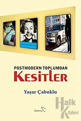 Postmodern Toplumdan Kesitler