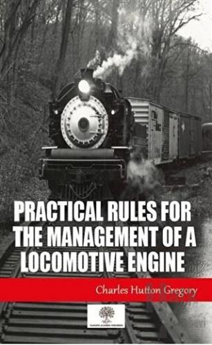 Practical Rules for the Management of a Locomotive Engine