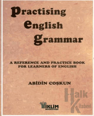 Practising English Grammar A Reference and Practice Book for Learners 