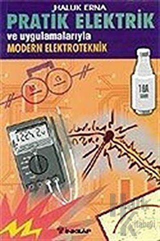 Pratik Elektrik ve Uygulamalarıyla Modern Elektroteknik - Halkkitabevi