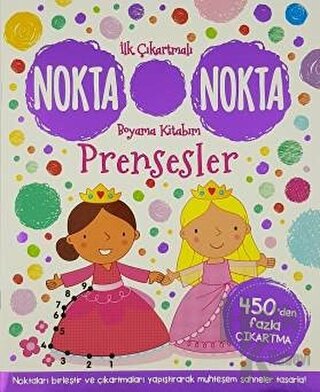 Prensesler - İlk Çıkartmalı Nokta Nokta Boyama Kitabım