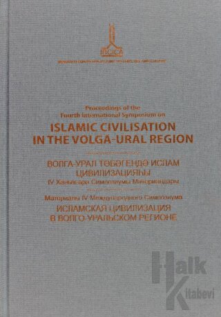 Proceedings of the Fourth International Symposium on Islamic Civilisation in the Volga-Ural Region: Ufa, 21-22 October 2010
