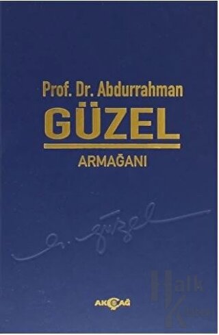 Prof. Dr. Abdurrahman Güzel Armağanı (Ciltli)