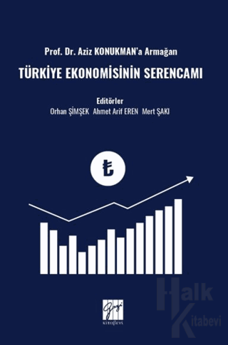 Prof. Dr. Aziz Konukman’a Armağan Türkiye Ekonomisinin Serencamı