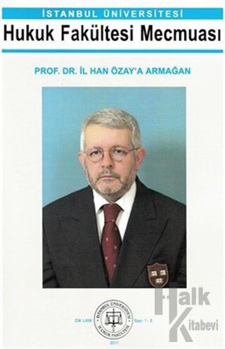 Prof. Dr. İlhan Özay’a Armağan - Hukuk Fakültesi Mecmuası