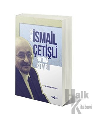 Prof. Dr. İsmail Çetişli Hatıra Kitabı - Halkkitabevi