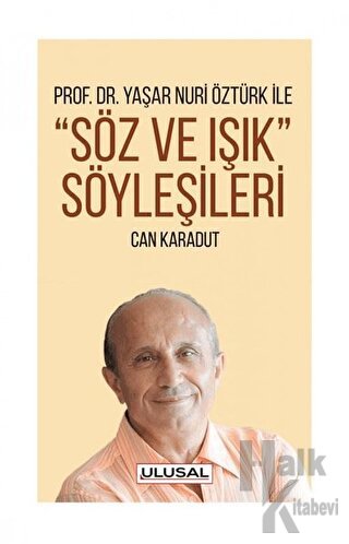 Prof. Dr. Yaşar Nuri Öztürk ile Söz ve Işık Söyleşileri