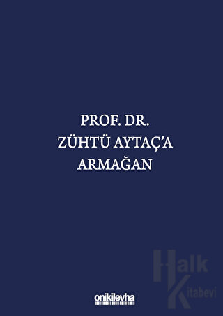 Prof. Dr. Zühtü Aytaç'a Armağan (Ciltli)