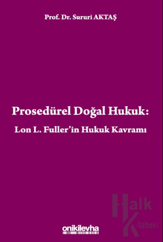 Prosedürel Doğal Hukuk: Lon L. Fuller'in Hukuk Kavramı