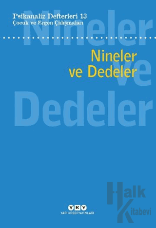 Psikanaliz Defterleri 13: Çocuk ve Ergen Çalışmaları - Nineler ve Dede