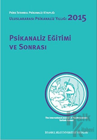 Psikanaliz Eğitimi ve Sonrası Uluslararası Psikanaliz Yıllığı 2015