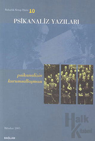 Psikanaliz Yazıları 10 Psikanalizin Kurumsallaşması - Halkkitabevi