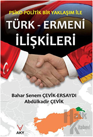 Psiko-Politik Bir Yaklaşım ile Türk-Ermeni İlişkileri