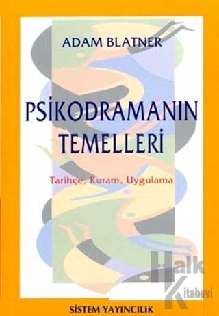 Psikodramanın Temelleri Tarihçe, Kuram, Uygulama