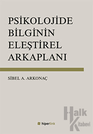 Psikolojide Bilginin Eleştirel Arkaplanı