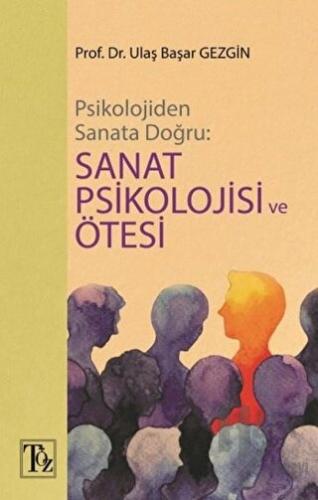 Psikolojiden Sanata Doğru - Sanat Psikolojisi ve Ötesi