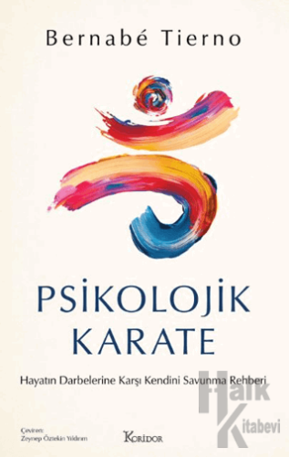 Psikolojik Karate: Hayatın Darbelerine Karşı Kendini Savunma Rehberi