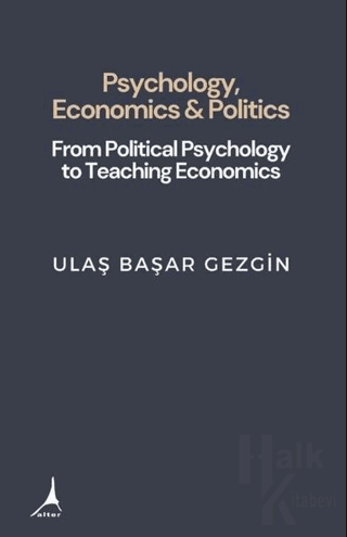 Psychology, Economics & Politics - From Political Psychology to Teaching Economics