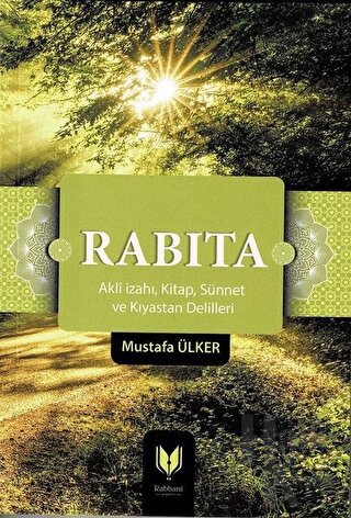 Rabıta (Akli İzahı, Kitap, Sünnet ve Kıyastan Delilleri)