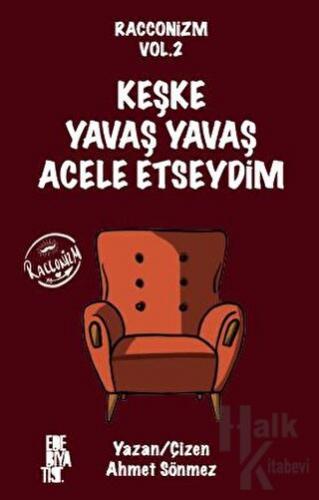 Racconizm Vol. 2 - Keşke Yavaş Yavaş Acele Etseydim