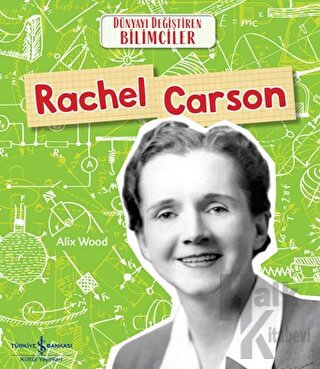 Rachel Carson - Dünyayı Değiştiren Bilimciler - Halkkitabevi