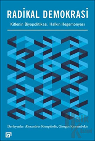 Radikal Demokrasi - Kitlenin Biyopolitikası Halkın Hegemonyası