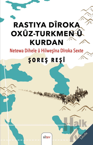 Rastiya Dîroka Oxûz-Turkmen û Kurdan (Netewa Dihele û Hilweşîna Dîroka