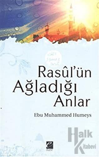 Rasul’ün Ağladığı Anlar - Halkkitabevi