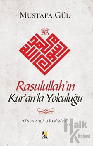 Rasulullah’ın Kur’an’la Yolculuğu