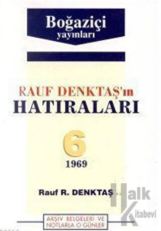 Rauf Denktaş´ın Hatıraları 6. Cilt 1969