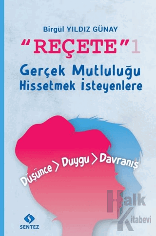 Reçete 1 - Gerçek Mutluluğu Hissetmek İsteyenlere