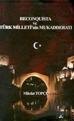 Reconquista Türk Milleti’nin Mukadderatı - Halkkitabevi