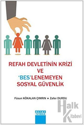 Refah Devletin Krizi ve 'Bes'lenemeyen Sosyal Güvenlik