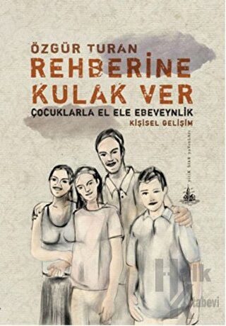 Rehberine Kulak Ver: Çocuklarla El Ele Ebeveynlik