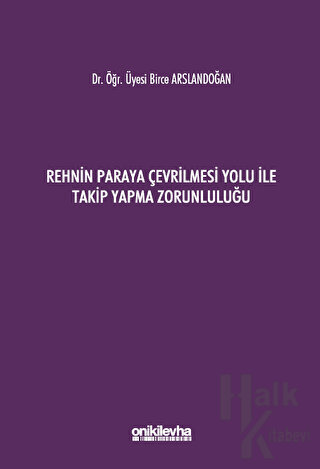 Rehnin Paraya Çevrilmesi Yolu ile Takip Yapma Zorunluluğu - Halkkitabe