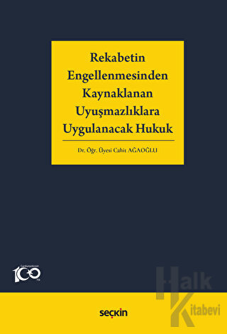 Rekabetin Engellenmesinden Kaynaklanan Uyuşmazlıklara Uygulanacak Hukuk