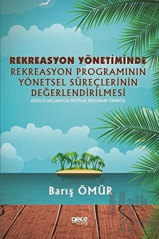 Rekreasyon Yönetiminde Rekreasyon Programının Yönetsel Süreçlerinin Değerlendirilmesi