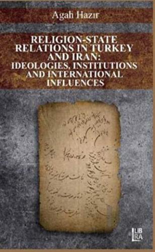 Religion-State Relations in Turkey and Iran: Ideologies, Institutions 