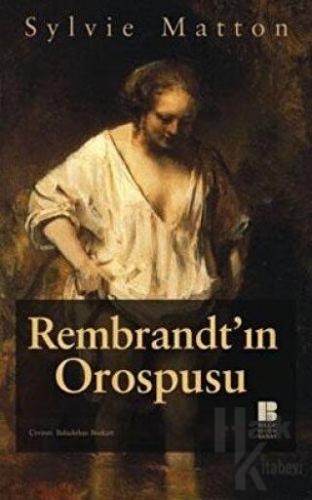 Rembrandt’ın Orospusu