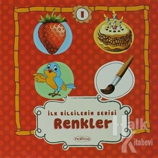 Renkler - İlk Bilgilerim Serisi 1