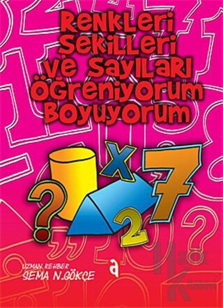 Renkleri Şekilleri ve Sayıları Öğreniyorum Boyuyorum - Halkkitabevi