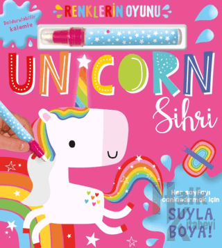 Renklerin Oyunu – Unicorn Sihri (Su Doldurulabilir Kalemli) (Ciltli) -